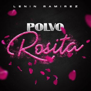 Lenin Ramírez – Polvo Rosita